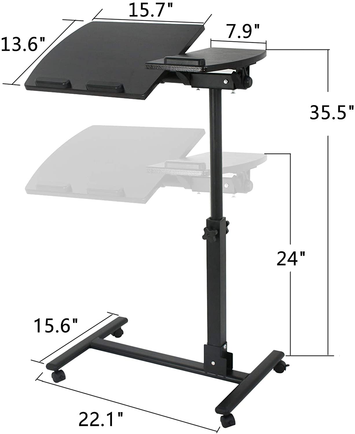 A cart for a laptop. The base of the rolling cart is 15.6" by 22.1". The shortest height for the cart is 24" and extends up to 35.5". The top of the cart has to separate tables. One measures 13.6" wide by 7.9" long. The other is 13.6" wide by 15.7" long
